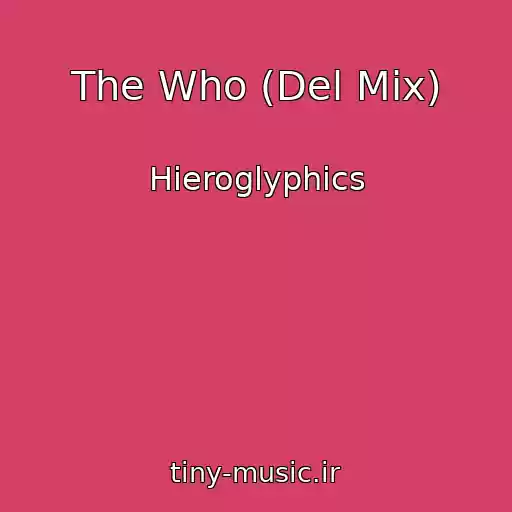 کاور آهنگ The Who (Del Mix) از Hieroglyphics