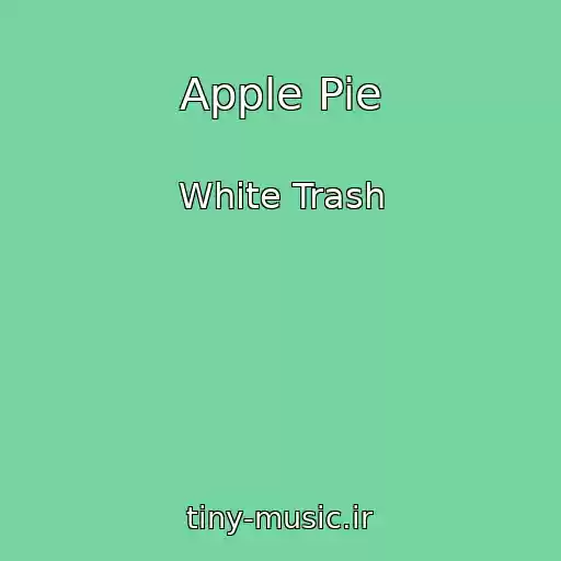 کاور آهنگ Apple Pie از White Trash