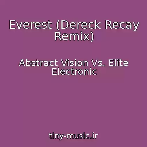 کاور آهنگ Everest (Dereck Recay Remix) از Abstract Vision Vs. Elite Electronic