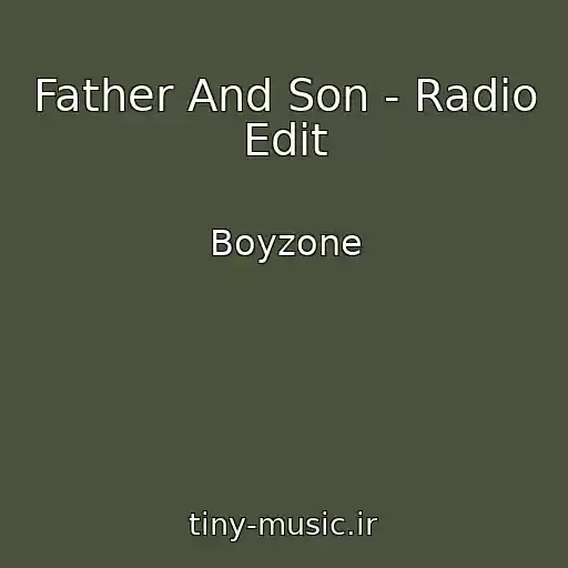 کاور آهنگ Father And Son - Radio Edit از Boyzone