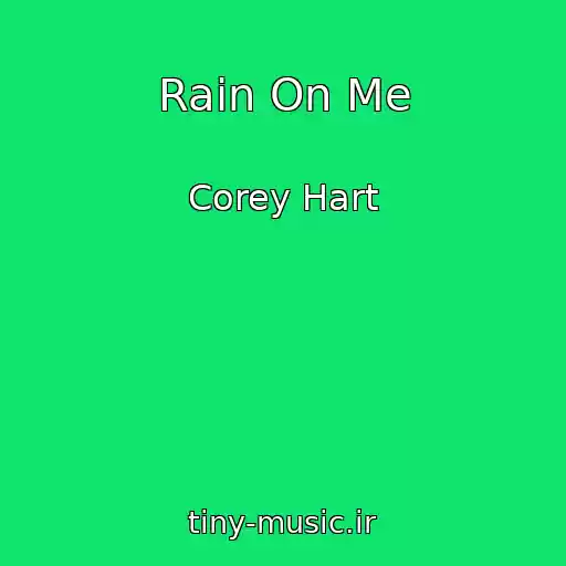 کاور آهنگ Rain On Me از Corey Hart