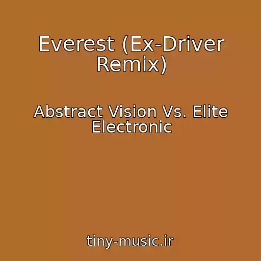 کاور آهنگ Everest (Ex-Driver Remix) از Abstract Vision Vs. Elite Electronic