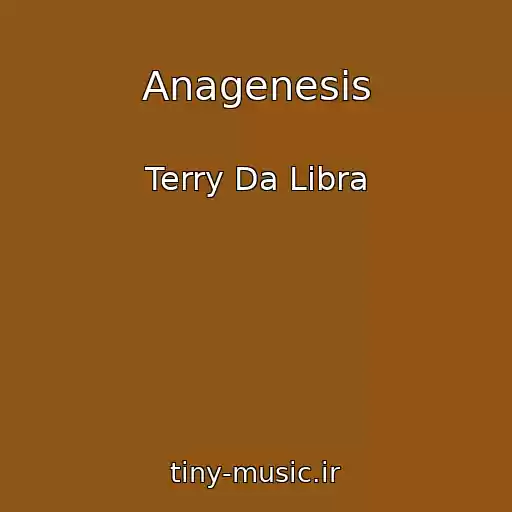 کاور آهنگ Anagenesis از Terry Da Libra