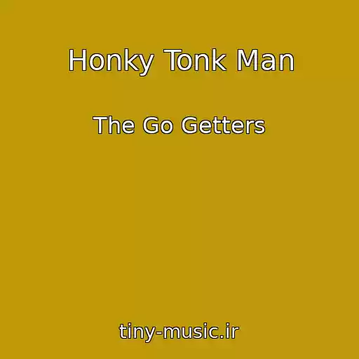 کاور آهنگ Honky Tonk Man از The Go Getters