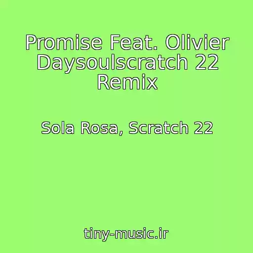 کاور آهنگ Promise Feat. Olivier Daysoulscratch 22 Remix از Sola Rosa, Scratch 22