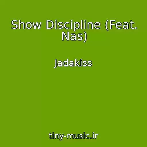 کاور آهنگ Show Discipline (Feat. Nas) از Jadakiss