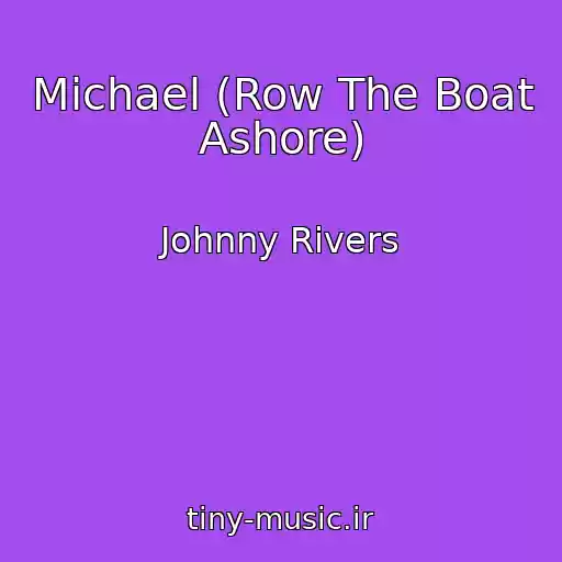 کاور آهنگ Michael (Row The Boat Ashore) از Johnny Rivers