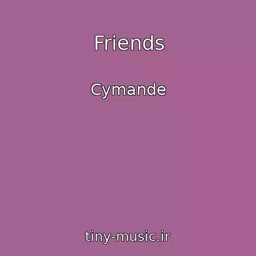 کاور آهنگ Friends از Cymande