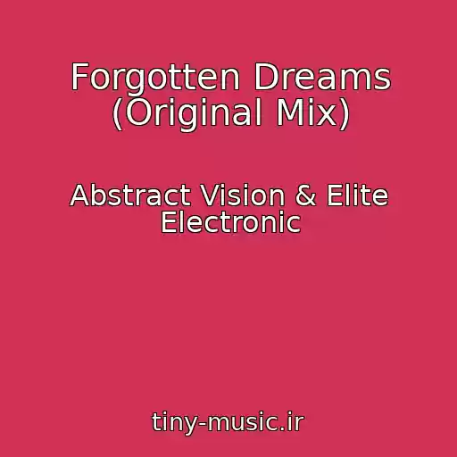 کاور آهنگ Forgotten Dreams (Original Mix) از Abstract Vision & Elite Electronic