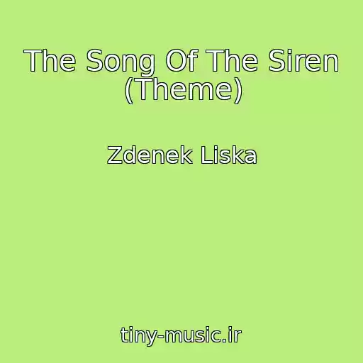 کاور آهنگ The Song Of The Siren (Theme) از Zdenek Liska