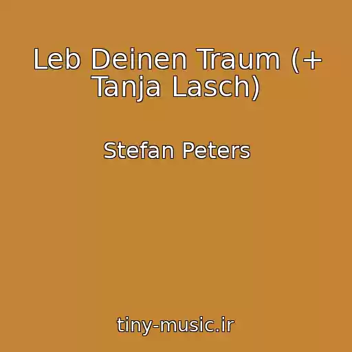 کاور آهنگ Leb Deinen Traum (+ Tanja Lasch) از Stefan Peters