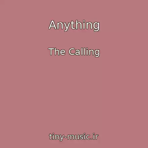 کاور آهنگ Anything از The Calling