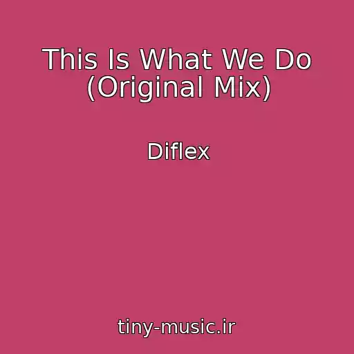کاور آهنگ This Is What We Do (Original Mix) از Diflex