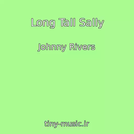 کاور آهنگ Long Tall Sally از Johnny Rivers