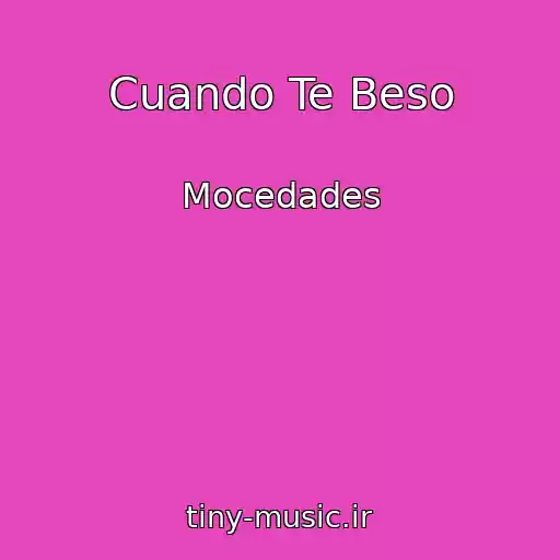 کاور آهنگ Cuando Te Beso از Mocedades