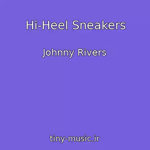 کاور آهنگ Hi-Heel Sneakers از Johnny Rivers