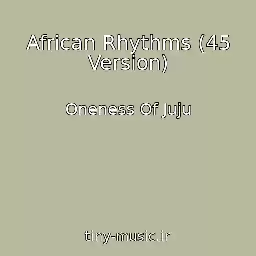 کاور آهنگ African Rhythms (45 Version) از Oneness Of Juju