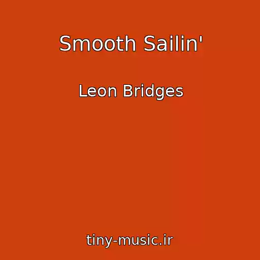 کاور آهنگ Smooth Sailin' از Leon Bridges