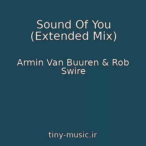 کاور آهنگ Sound Of You (Extended Mix) از Armin Van Buuren & Rob Swire
