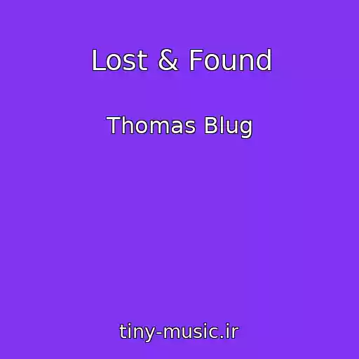 کاور آهنگ Lost & Found از Thomas Blug