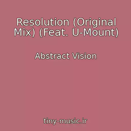 کاور آهنگ Resolution (Original Mix) (Feat. U-Mount) از Abstract Vision