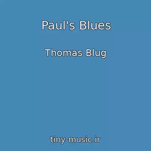 کاور آهنگ Paul's Blues از Thomas Blug