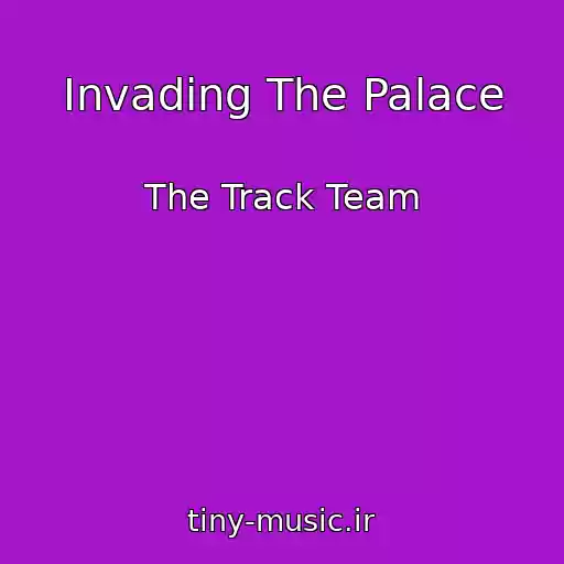 کاور آهنگ Invading The Palace از The Track Team