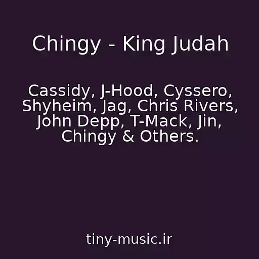 کاور آهنگ Chingy - King Judah از Cassidy, J-Hood, Cyssero, Shyheim, Jag, Chris Rivers, John Depp, T-Mack, Jin, Chingy & Others.