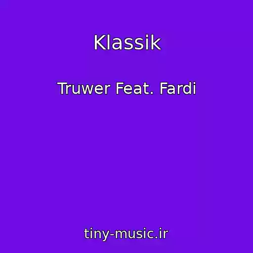 کاور آهنگ Klassik از Truwer Feat. Fardi