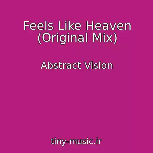 کاور آهنگ Feels Like Heaven (Original Mix) از Abstract Vision