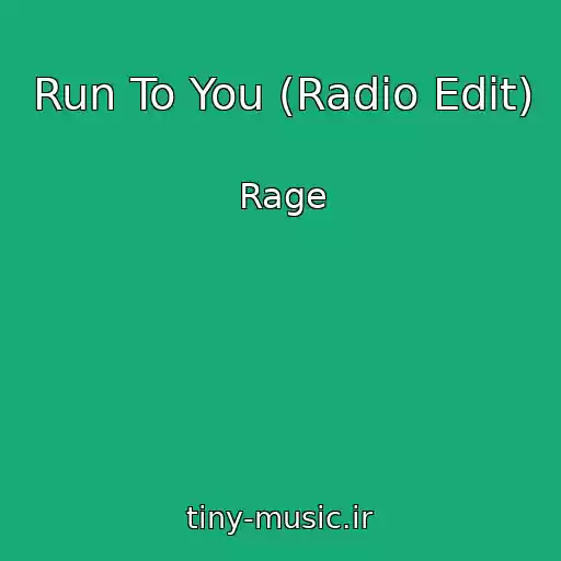 کاور آهنگ Run To You (Radio Edit) از Rage