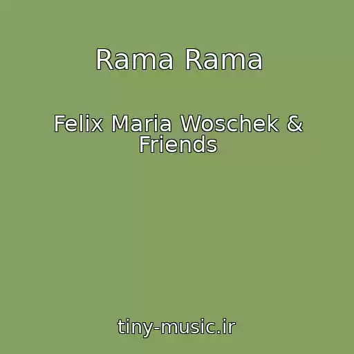 کاور آهنگ Rama Rama از Felix Maria Woschek & Friends