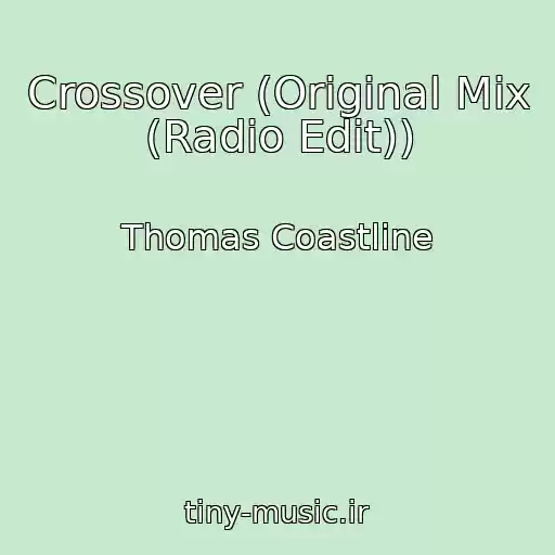کاور آهنگ Crossover (Original Mix (Radio Edit)) از Thomas Coastline