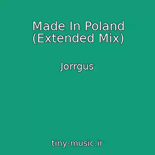 کاور آهنگ Made In Poland (Extended Mix) از Jorrgus
