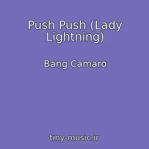 کاور آهنگ Push Push (Lady Lightning) از Bang Camaro