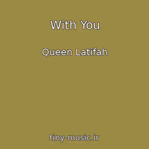 کاور آهنگ With You از Queen Latifah