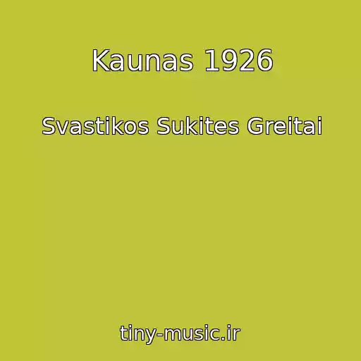 کاور آهنگ Kaunas 1926 از Svastikos Sukites Greitai