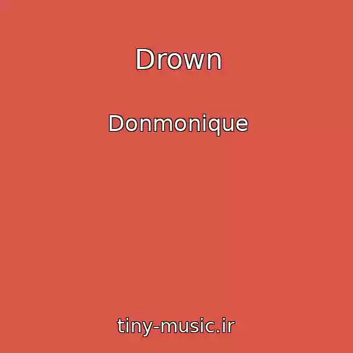 کاور آهنگ Drown از Donmonique