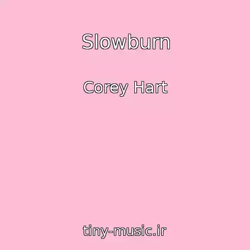 کاور آهنگ Slowburn از Corey Hart
