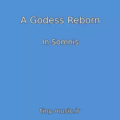 کاور آهنگ A Godess Reborn از In Somnis