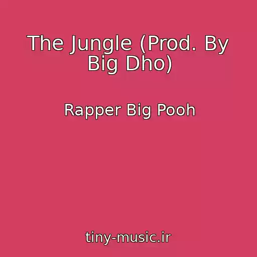 کاور آهنگ The Jungle (Prod. By Big Dho) از Rapper Big Pooh