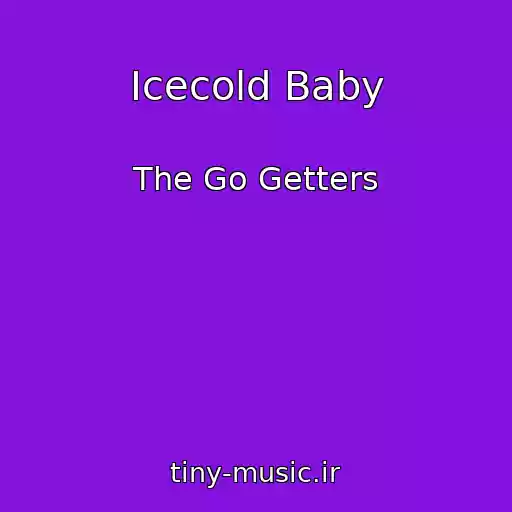 کاور آهنگ Icecold Baby از The Go Getters