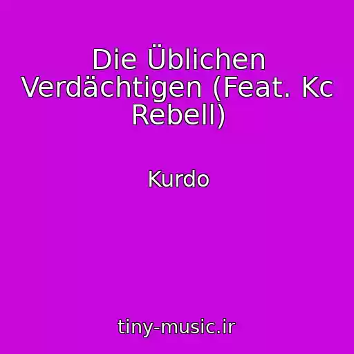 کاور آهنگ Die Üblichen Verdächtigen (Feat. Kc Rebell) از Kurdo