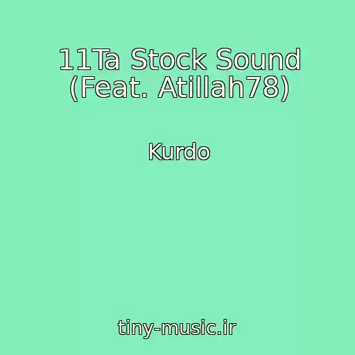 کاور آهنگ 11Ta Stock Sound (Feat. Atillah78) از Kurdo