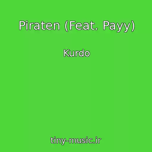 کاور آهنگ Piraten (Feat. Payy) از Kurdo