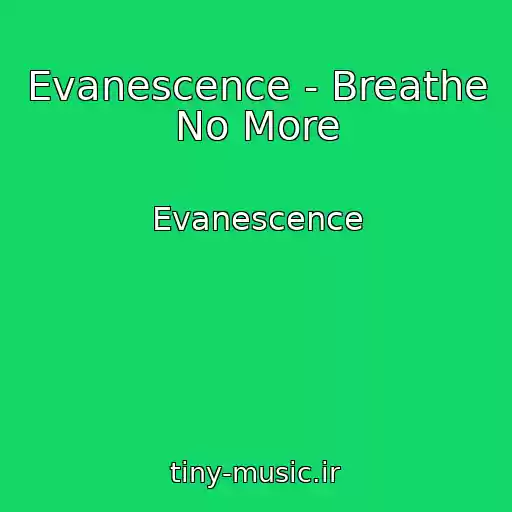 کاور آهنگ Evanescence - Breathe No More از Evanescence