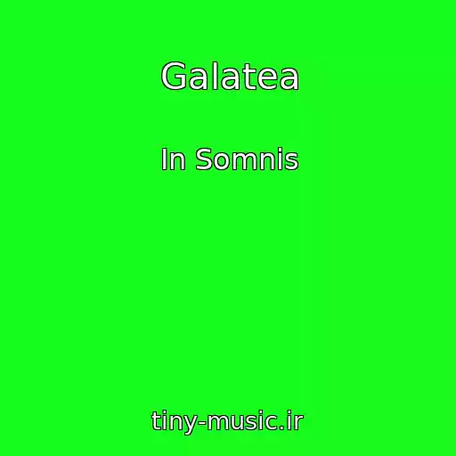 کاور آهنگ Galatea از In Somnis