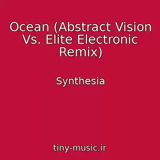 کاور آهنگ Ocean (Abstract Vision Vs. Elite Electronic Remix) از Synthesia