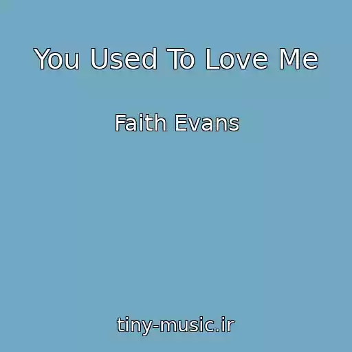 کاور آهنگ You Used To Love Me از Faith Evans