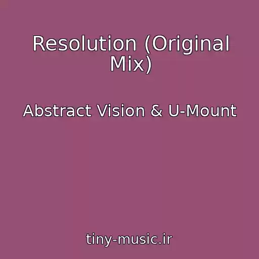 کاور آهنگ Resolution (Original Mix) از Abstract Vision & U-Mount